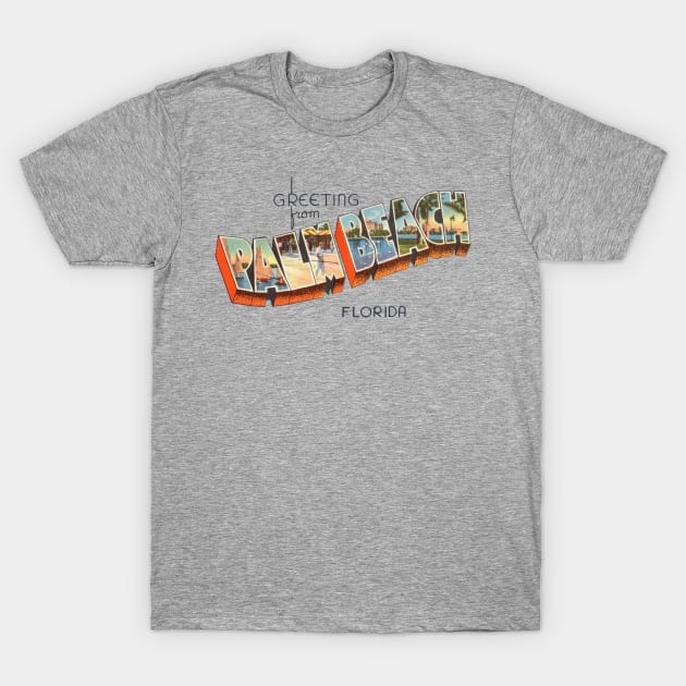 Greetings from Palm Beach Florida T-Shirt by reapolo